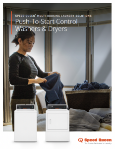 Speed Queen® Multi-Housing Laundry Solutions Push-To-Start Control Washers & Dryers Brochure